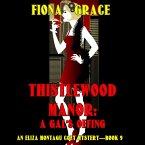 Thistlewood Manor: A Gal's Offing (An Eliza Montagu Cozy Mystery—Book 9) (MP3-Download)