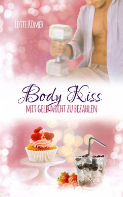Cover Body Kiss - Mit Geld nicht zu bezahlen (eBook, ePUB)