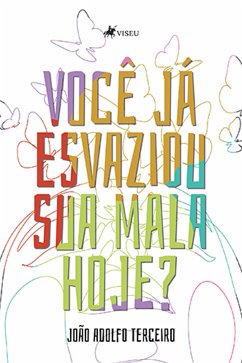 Você Já Esvaziou Sua Mala Hoje? (eBook, ePUB) - Terceiro, João Adolfo