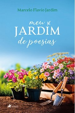 Meu Jardim de Poesias (eBook, ePUB) - Jardim, Marcelo Flavio