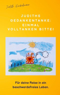 Judiths Gedankentanke: Einmal volltanken bitte! (eBook, ePUB)