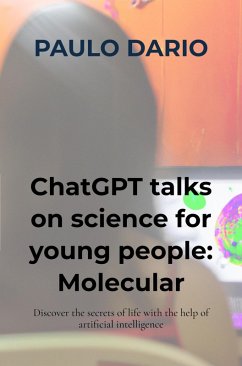 ChatGPT talks on science for young people: Molecular Biology! (eBook, ePUB) - Dario, Paulo