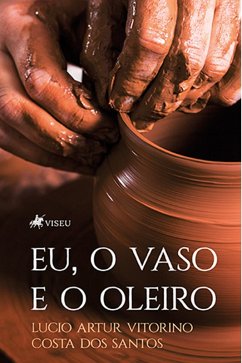 Cover Eu, o Vaso e o Oleiro (eBook, ePUB)