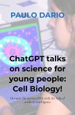 ChatGPT talks on science for young people: Cell Biology! (eBook, ePUB)