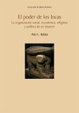 El poder de los Incas. La organización social, económica, religiosa y política de un imperio (eBook, ePUB)