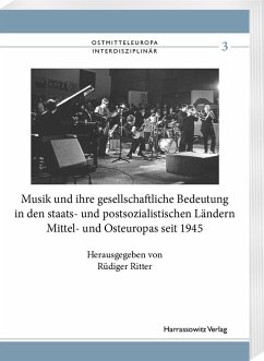 Musik und ihre gesellschaftliche Bedeutung in den staats- und postsozialistischen Ländern Mittel- und Osteuropas seit 1945 (eBook, PDF)