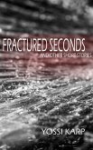 Fractured Seconds and Other Short Stories (eBook, ePUB)