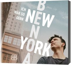 Ich Wär So Gern New York - Benoa, Bastian