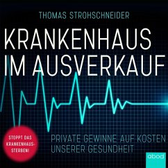 Krankenhaus im Ausverkauf (MP3-Download) - Strohschneider, Thomas