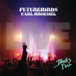 ...Thanks Y'All - Futurebirds & Carl Broemel