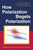 How Polarization Begets Polarization (eBook, ePUB)