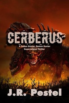 Cerberus (Father Gunter, Demon Hunter, #6) (eBook, ePUB) - Pestel, J. R.