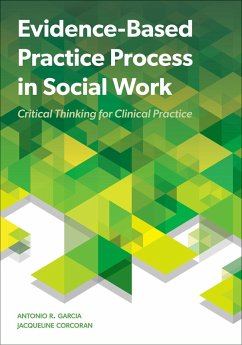 Evidence-Based Practice Process in Social Work (eBook, ePUB) - Garcia, Antonio R.; Corcoran, Jacqueline