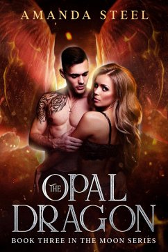 The Opal Dragon (Moon Series) (eBook, ePUB) - Steel, Amanda
