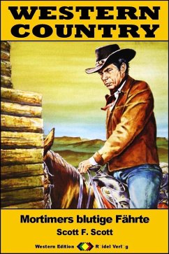 WESTERN COUNTRY 544: Mortimers blutige Fährte (eBook, ePUB) - Scott, Scott F.