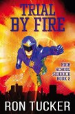 Trial By Fire (High School Sidekick, #2) (eBook, ePUB)