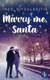 Marry me, Santa (eBook, ePUB)