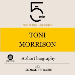 Toni Morrison: A short biography (MP3-Download) - 5 Minutes; 5 Minute Biographies; Fritsche, George