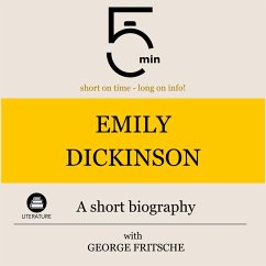 Emily Dickinson: A short biography (MP3-Download) - 5 Minutes; 5 Minute Biographies; Fritsche, George