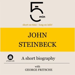 John Steinbeck: A short biography (MP3-Download) - 5 Minutes; 5 Minute Biographies; Fritsche, George