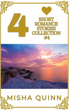 Cover 4 Short Romance Stories Collection #4 (Romance Short Story Collections, #4) (eBook, ePUB)