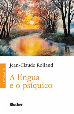 A língua e o psíquico (eBook, ePUB) - Rolland, Jean-Claude