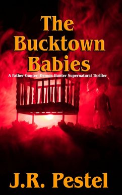 Cover The Bucktown Babies (Father Gunter, Demon Hunter, #1) (eBook, ePUB)