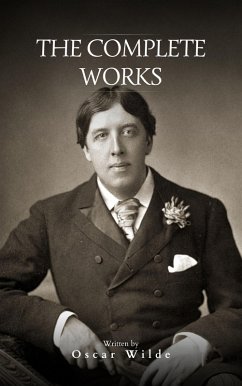 Oscar Wilde The Complete Works (eBook, ePUB) - Wilde, Oscar; Bookish