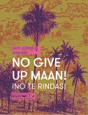 No Give Up Maan! ¡No te rindas! (eBook, ePUB)