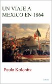 UN VIAJE A MEXICO EN 1864 (eBook, ePUB)