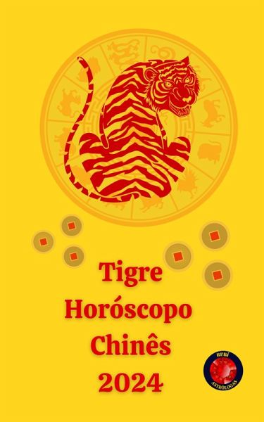 Tigre Horóscopo Chinês 2024 (eBook, ePUB) Tigre Horóscopo Chinês 2024 (eBook, ePUB)