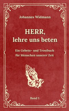 Herr, lehre uns beten - Bd. 1 - Widmann, Johannes