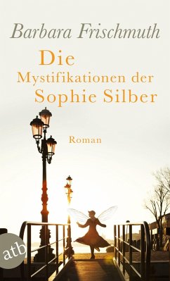 Die Mystifikationen der Sophie Silber - Frischmuth, Barbara