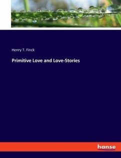 Primitive Love and Love-Stories - Finck, Henry T.