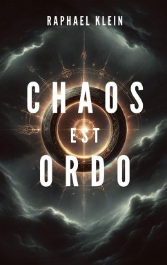 Chaos est Ordo - Klein, Raphael