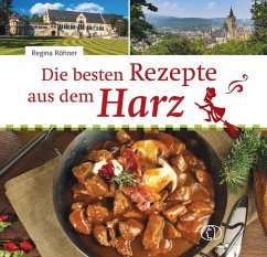 Die besten Rezepte aus dem Harz - Röhner, Regina