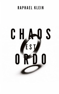Chaos est Ordo - Klein, Raphael