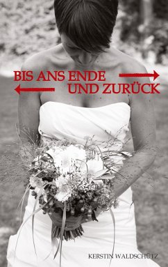 Bis ans Ende und zurück - Waldschütz, Kerstin