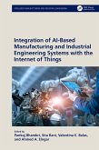 Integration of AI-Based Manufacturing and Industrial Engineering Systems with the Internet of Things (eBook, PDF)
