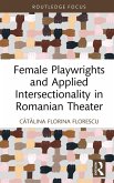 Female Playwrights and Applied Intersectionality in Romanian Theater (eBook, ePUB)