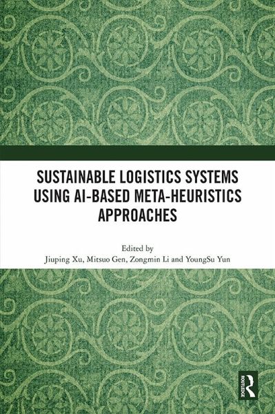 Sustainable Logistics Systems Using AI-based Meta-Heuristics Approaches (eBook, ePUB)
