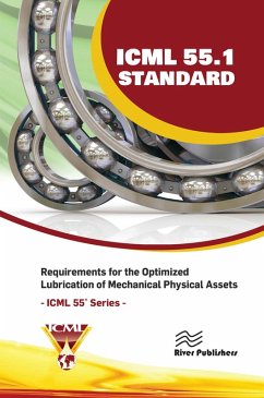 ICML 55.1 - Requirements for the Optimized Lubrication of Mechanical Physical Assets (eBook, ePUB) - The International Council for Machinery Lubrication (ICML), Usa