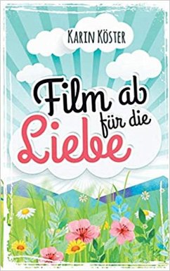 Film ab für die Liebe (eBook, ePUB) - Köster, Karin