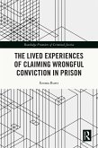 The Lived Experiences of Claiming Wrongful Conviction in Prison (eBook, PDF)