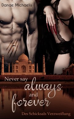 Never say always and forever (eBook, ePUB) - Michaelis, Danae