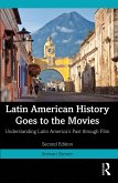 Latin American History Goes to the Movies (eBook, ePUB)