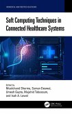 Soft Computing Techniques in Connected Healthcare Systems (eBook, ePUB)