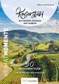 Kaiserstuhl mit Freiburg, Breisgau und Tuniberg - HeimatMomente (eBook, ePUB)