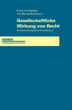 Gesellschaftliche Wirkung von Recht (eBook, PDF) - Benda-Beckmann, Franz von; Benda-Beckmann, Keebet von