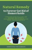 Natural Remedy to Forever Get Rid of Hemorrhoids (eBook, ePUB)